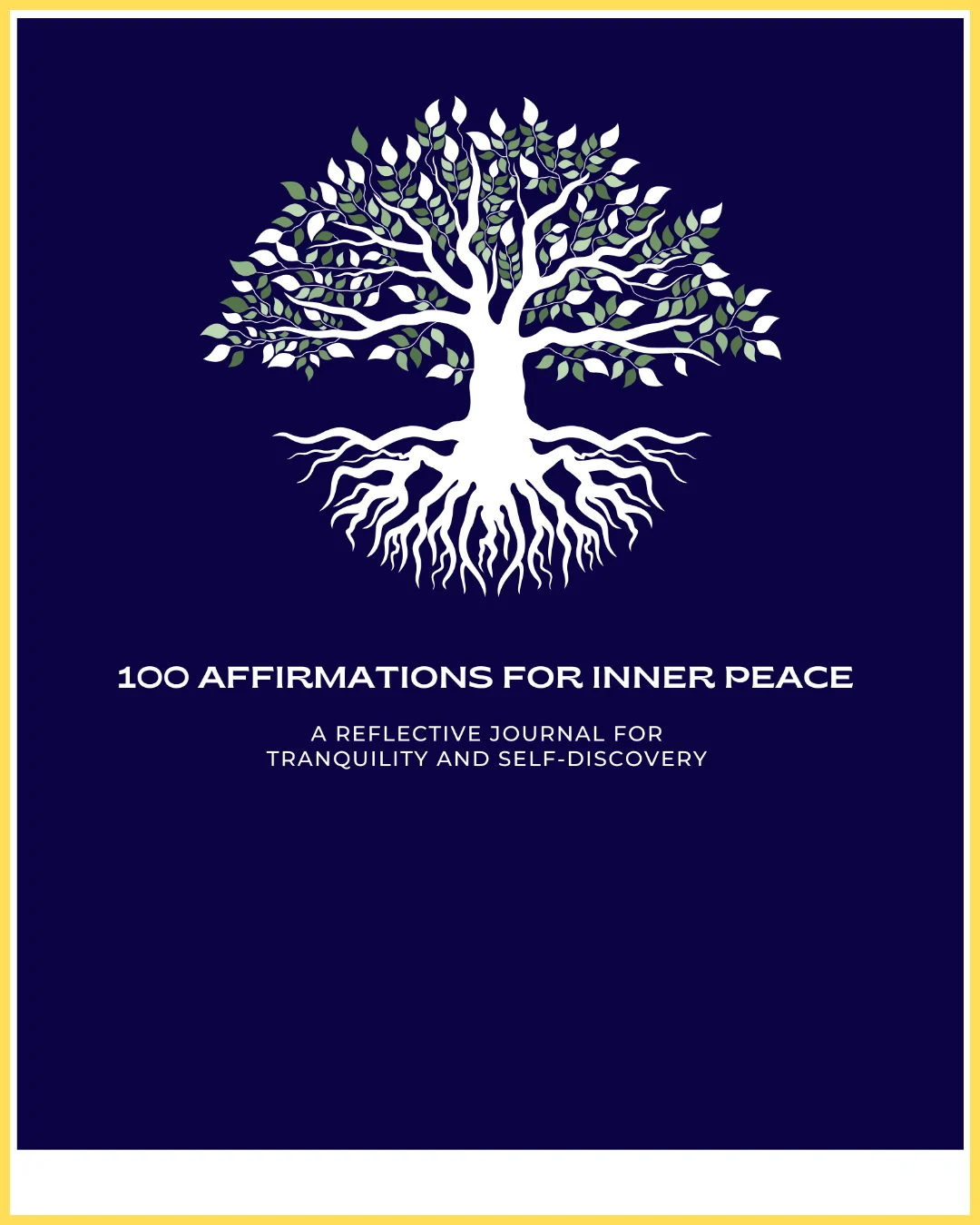 100 Affirmations for Inner Peace: A Reflective Journal for Tranquility and Self-Discovery